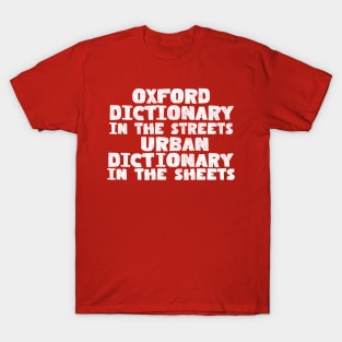 Oxford Dictionary In The Streets / Urban Dictionary In The Sheets T-Shirt